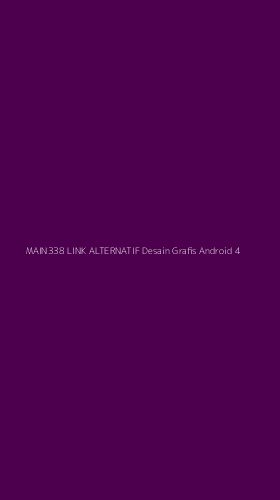 Tampilan Antarmuka Aplikasi Main338 Link Alternatif Desain Grafis Android - 4
