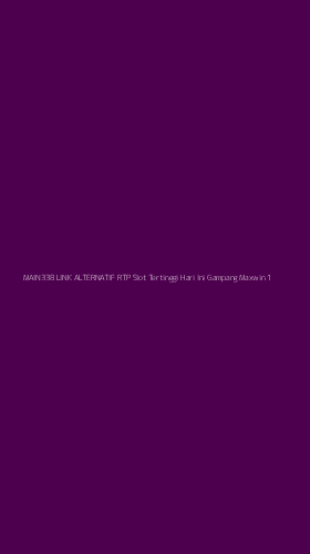 Tampilan Antarmuka Aplikasi Main338 Link Alternatif Rtp Slot Tertinggi Hari Ini Gampang Maxwin - 1