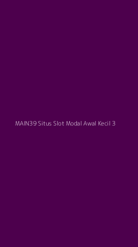 Tampilan Antarmuka Aplikasi Main39 Situs Slot Modal Awal Kecil - 3