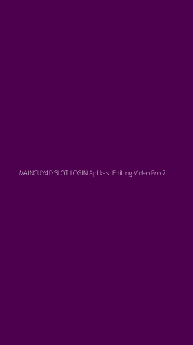 Tampilan Antarmuka Aplikasi Maincuy4d Slot Login Aplikasi Editing Video Pro - 2