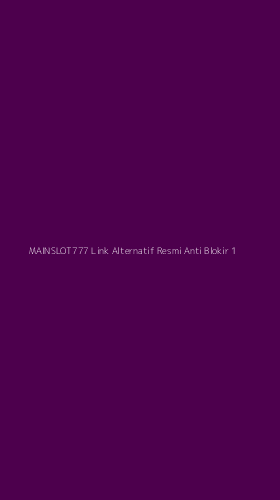 Tampilan Antarmuka Aplikasi Mainslot777 Link Alternatif Resmi Anti Blokir - 1