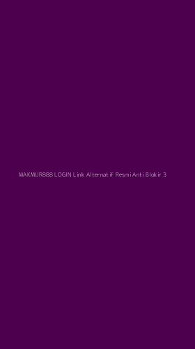 Tampilan Antarmuka Aplikasi Makmur888 Login Link Alternatif Resmi Anti Blokir - 3