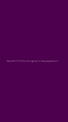 Tampilan Antarmuka Aplikasi Malaikat77 Rtp Slot Tertinggi Hari Ini Gampang Maxwin - 4