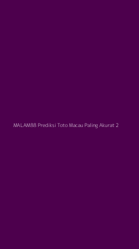 Tampilan Antarmuka Aplikasi Malam88 Prediksi Toto Macau Paling Akurat - 2