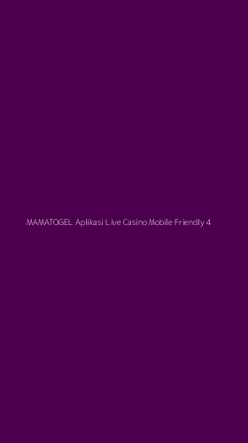 Tampilan Antarmuka Aplikasi Mamatogel Aplikasi Live Casino Mobile Friendly - 4