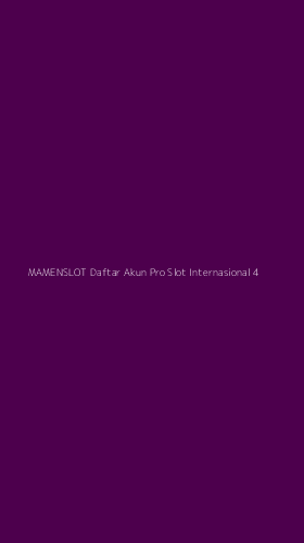 Tampilan Antarmuka Aplikasi Mamenslot Daftar Akun Pro Slot Internasional - 4