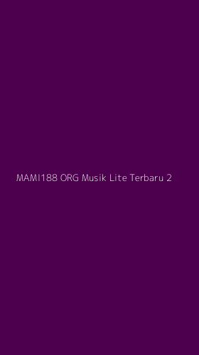 Tampilan Antarmuka Aplikasi Mami188 Org Musik Lite Terbaru - 2