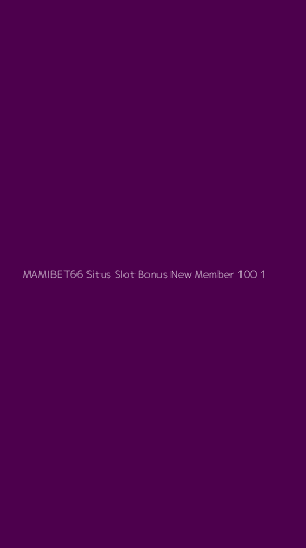 Tampilan Antarmuka Aplikasi Mamibet66 Situs Slot Bonus New Member 100 - 1