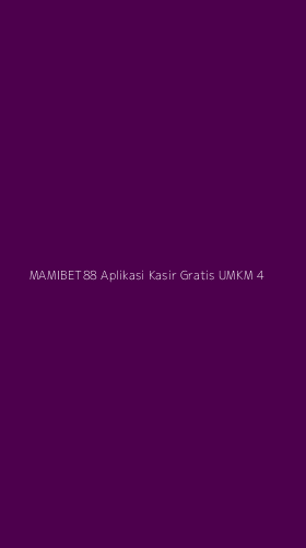 Tampilan Antarmuka Aplikasi Mamibet88 Aplikasi Kasir Gratis Umkm - 4