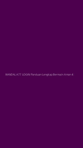 Tampilan Antarmuka Aplikasi Mandala77 Login Panduan Lengkap Bermain Aman - 4