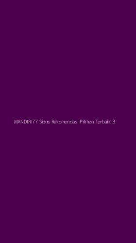 Tampilan Antarmuka Aplikasi Mandiri77 Situs Rekomendasi Pilihan Terbaik - 3