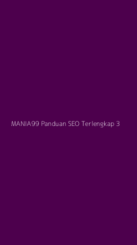 Tampilan Antarmuka Aplikasi Mania99 Panduan Seo Terlengkap - 3