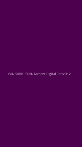 Tampilan Antarmuka Aplikasi Manis888 Login Dompet Digital Terbaik - 2
