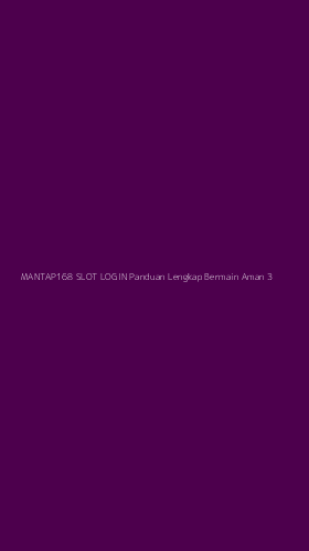 Tampilan Antarmuka Aplikasi Mantap168 Slot Login Panduan Lengkap Bermain Aman - 3