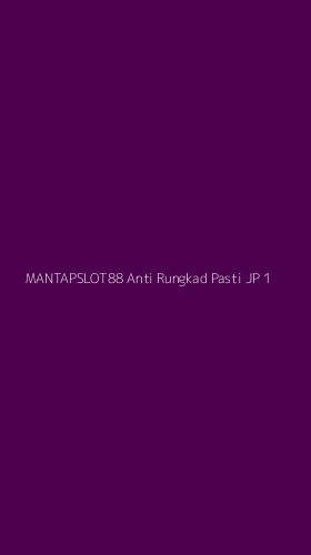 Tampilan Antarmuka Aplikasi Mantapslot88 Anti Rungkad Pasti Jp - 1