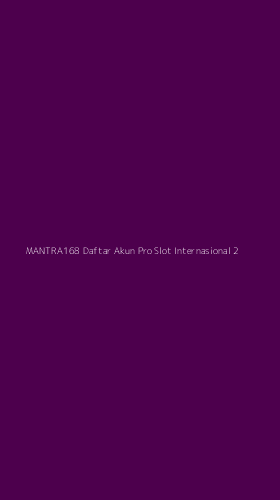 Tampilan Antarmuka Aplikasi Mantra168 Daftar Akun Pro Slot Internasional - 2