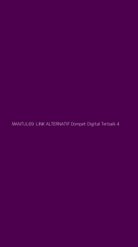 Tampilan Antarmuka Aplikasi Mantul69 Link Alternatif Dompet Digital Terbaik - 4
