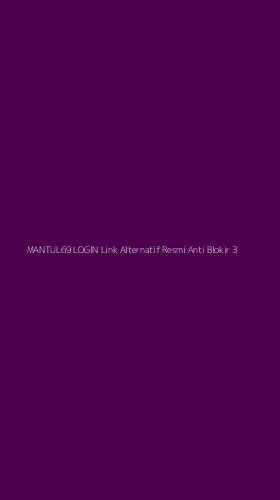 Tampilan Antarmuka Aplikasi Mantul69 Login Link Alternatif Resmi Anti Blokir - 3