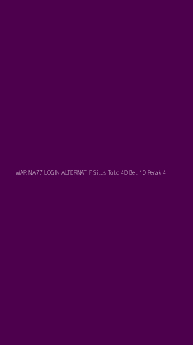 Tampilan Antarmuka Aplikasi Marina77 Login Alternatif Situs Toto 4d Bet 10 Perak - 4
