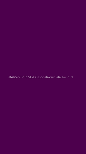 Tampilan Antarmuka Aplikasi Mars77 Info Slot Gacor Maxwin Malam Ini - 1