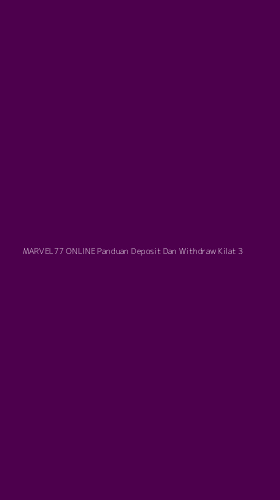 Tampilan Antarmuka Aplikasi Marvel77 Online Panduan Deposit Dan Withdraw Kilat - 3