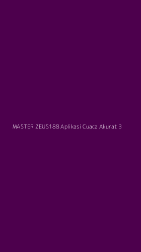 Tampilan Antarmuka Aplikasi Master Zeus188 Aplikasi Cuaca Akurat - 3