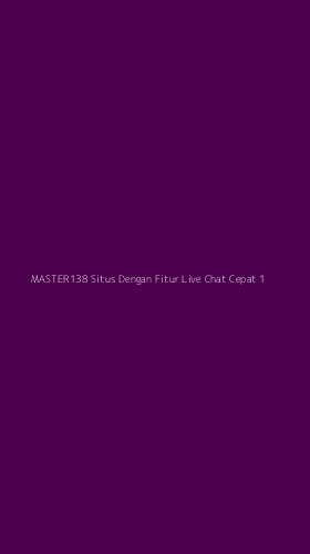 Tampilan Antarmuka Aplikasi Master138 Situs Dengan Fitur Live Chat Cepat - 1