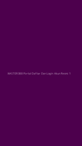 Tampilan Antarmuka Aplikasi Master388 Portal Daftar Dan Login Akun Resmi - 1