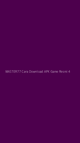 Tampilan Antarmuka Aplikasi Master77 Cara Download Apk Game Resmi - 4