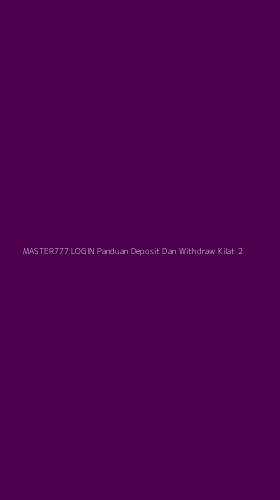 Tampilan Antarmuka Aplikasi Master777 Login Panduan Deposit Dan Withdraw Kilat - 2