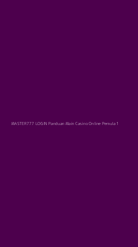 Tampilan Antarmuka Aplikasi Master777 Login Panduan Main Casino Online Pemula - 1