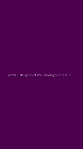 Tampilan Antarmuka Aplikasi Master888 Agen Slot Bonus Rollingan Terbesar - 3