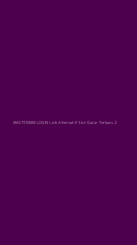 Tampilan Antarmuka Aplikasi Master888 Login Link Alternatif Slot Gacor Terbaru - 2