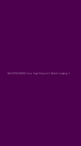 Tampilan Antarmuka Aplikasi Masterdomino Situs Togel Deposit E Wallet Lengkap - 2