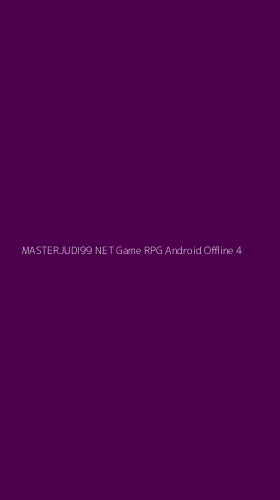 Tampilan Antarmuka Aplikasi Masterjudi99 Net Game Rpg Android Offline - 4