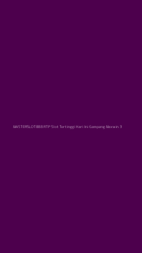 Tampilan Antarmuka Aplikasi Masterslot888 Rtp Slot Tertinggi Hari Ini Gampang Maxwin - 3