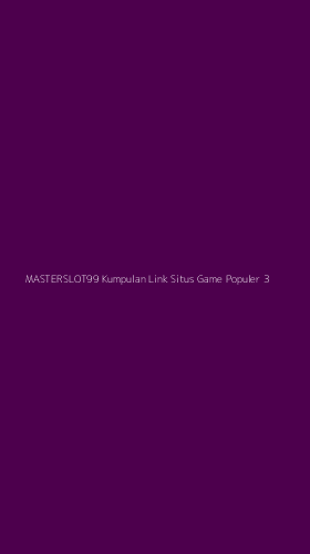 Tampilan Antarmuka Aplikasi Masterslot99 Kumpulan Link Situs Game Populer - 3