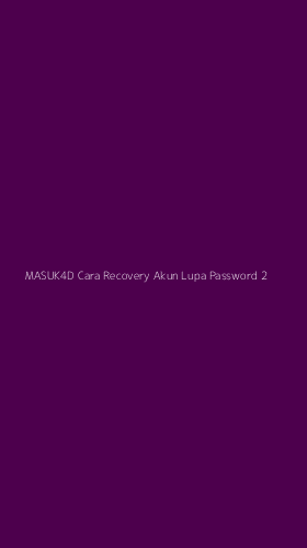 Tampilan Antarmuka Aplikasi Masuk4d Cara Recovery Akun Lupa Password - 2