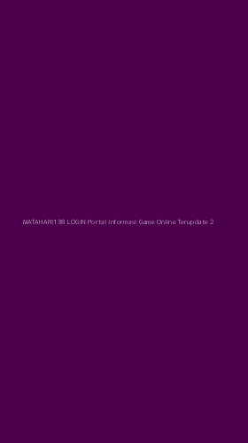 Tampilan Antarmuka Aplikasi Matahari138 Login Portal Informasi Game Online Terupdate - 2