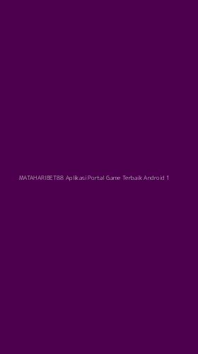 Tampilan Antarmuka Aplikasi Mataharibet88 Aplikasi Portal Game Terbaik Android - 1