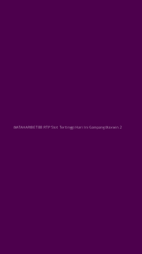 Tampilan Antarmuka Aplikasi Mataharibet88 Rtp Slot Tertinggi Hari Ini Gampang Maxwin - 2