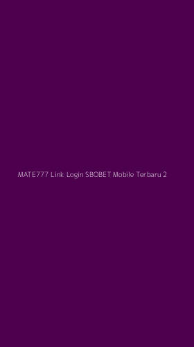 Tampilan Antarmuka Aplikasi Mate777 Link Login Sbobet Mobile Terbaru - 2