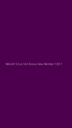 Tampilan Antarmuka Aplikasi Mau4d Situs Slot Bonus New Member 100 - 1