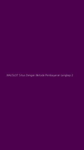 Tampilan Antarmuka Aplikasi Mauslot Situs Dengan Metode Pembayaran Lengkap - 2