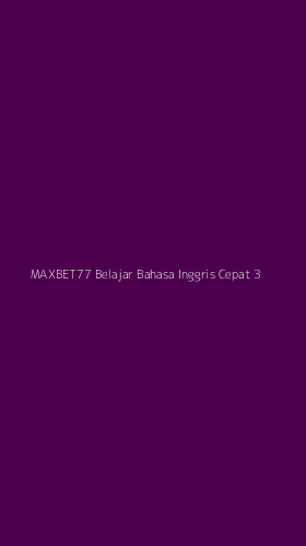 Tampilan Antarmuka Aplikasi Maxbet77 Belajar Bahasa Inggris Cepat - 3