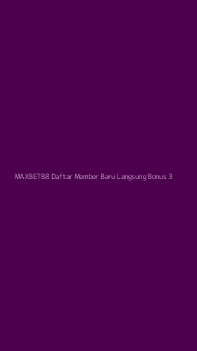 Tampilan Antarmuka Aplikasi Maxbet88 Daftar Member Baru Langsung Bonus - 3