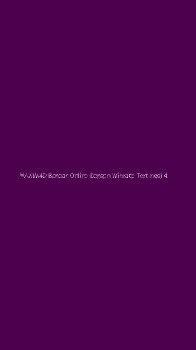 Tampilan Antarmuka Aplikasi Maxim4d Bandar Online Dengan Winrate Tertinggi - 4