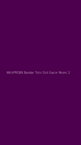 Tampilan Antarmuka Aplikasi Maxpro88 Bandar Toto Slot Gacor Resmi - 2