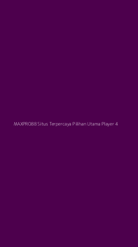 Tampilan Antarmuka Aplikasi Maxpro88 Situs Terpercaya Pilihan Utama Player - 4