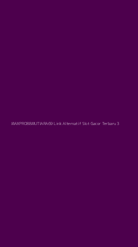Tampilan Antarmuka Aplikasi Maxpro88mutiara69 Link Alternatif Slot Gacor Terbaru - 3
